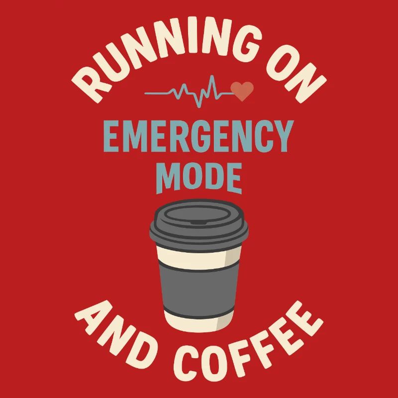 Emergency Mode Active – Fueled by Coffee
