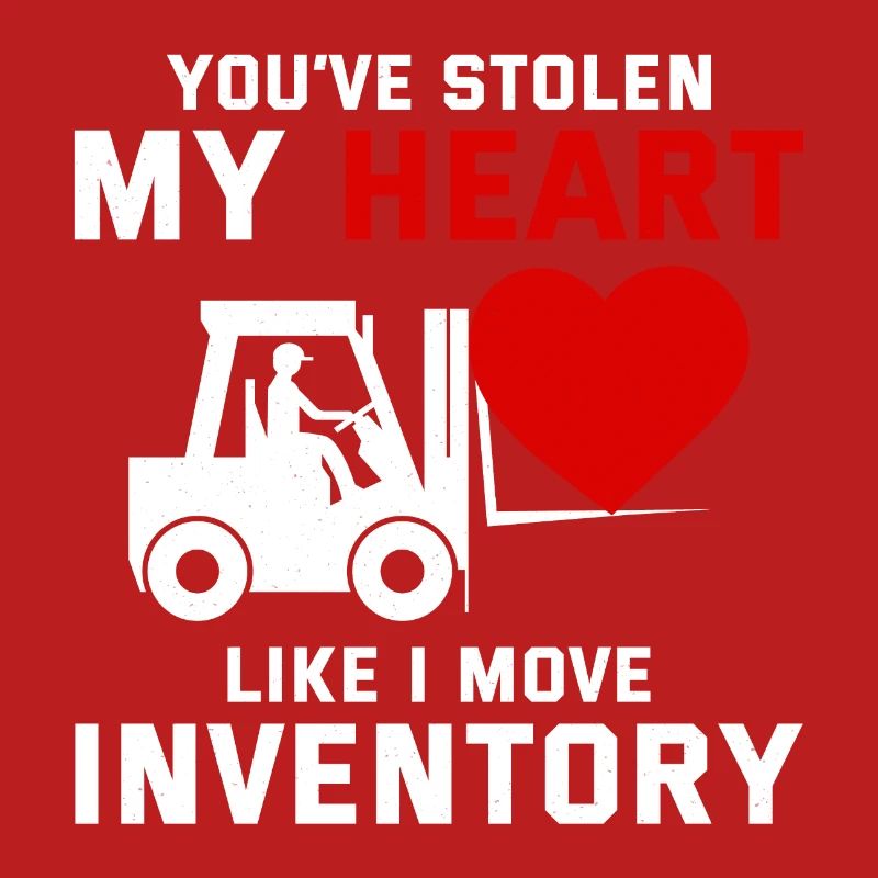 Forklift Operator Driver Valentine’s Day Funny