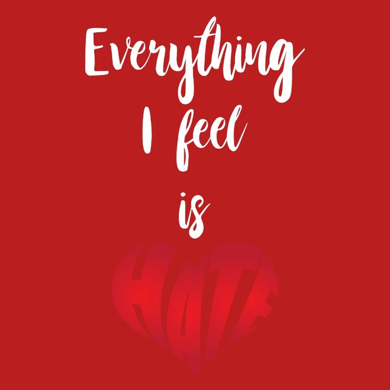 Everything I Feel Is Hate Stop Hate