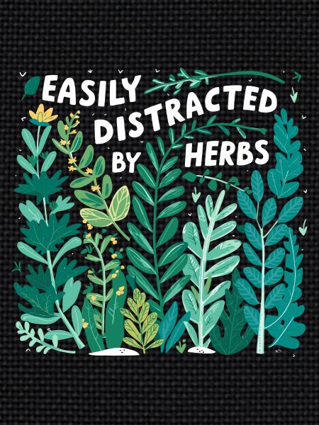 Herb lover: Easily distracted