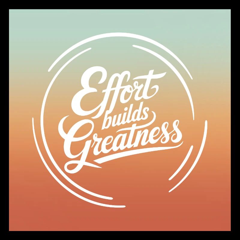 Effort Builds Greatness Quote