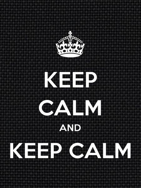 Keep calm and Keep calm