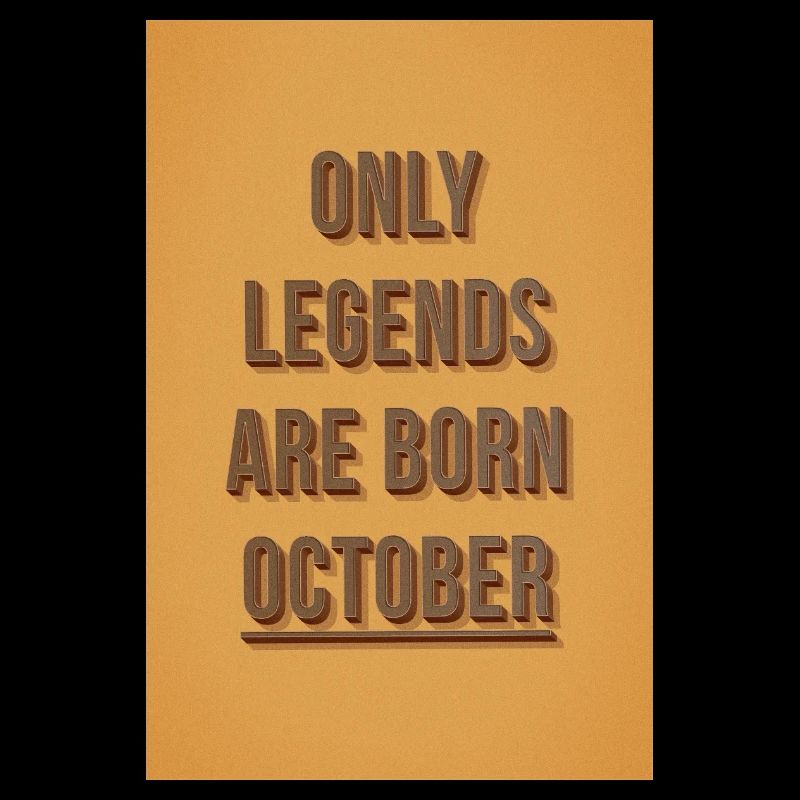 Only legends are born October