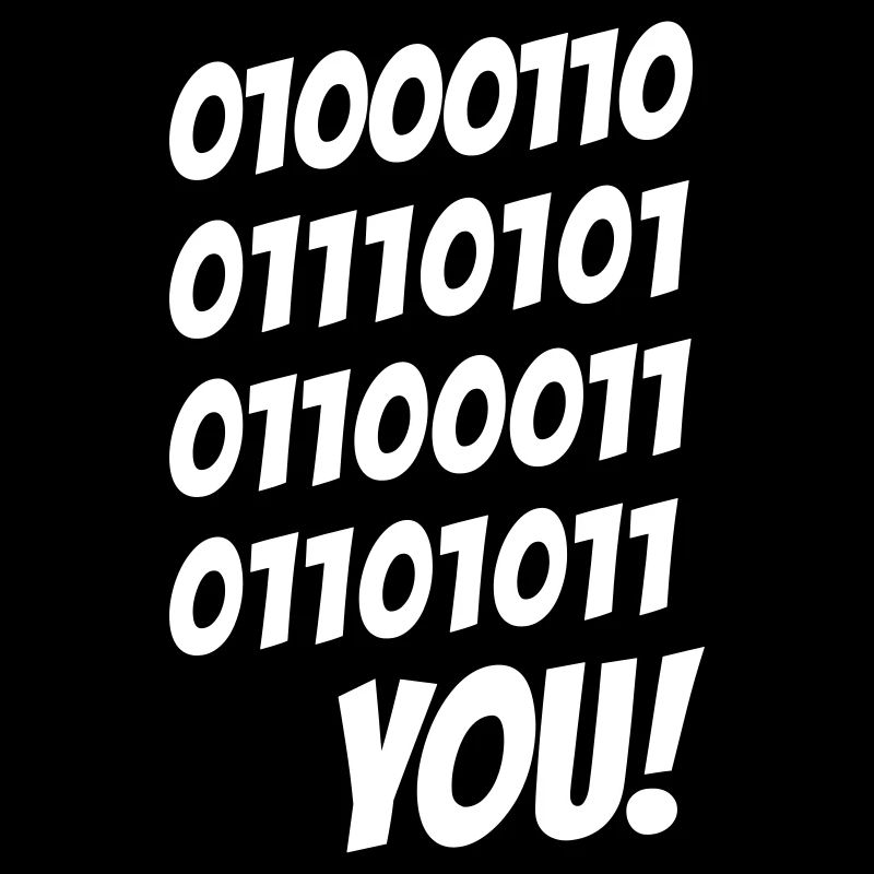 Fuck you binary