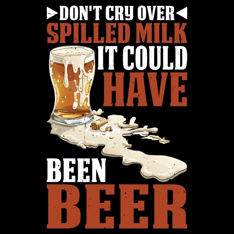 Don't Cry Over Milk It Could Have Been Beer 2
