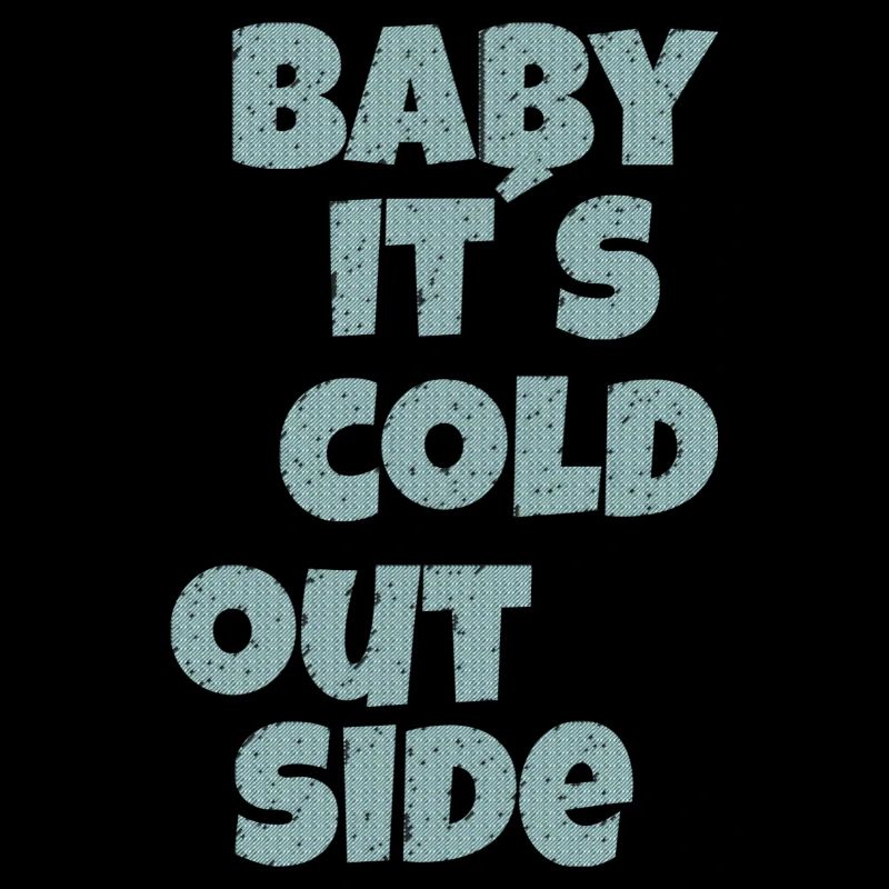 baby its cold outside