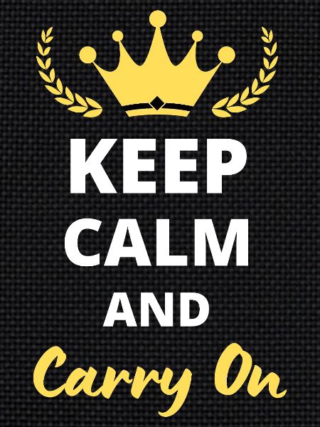 Keep Calm and Carry On