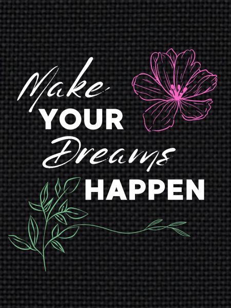 make your dreams happen