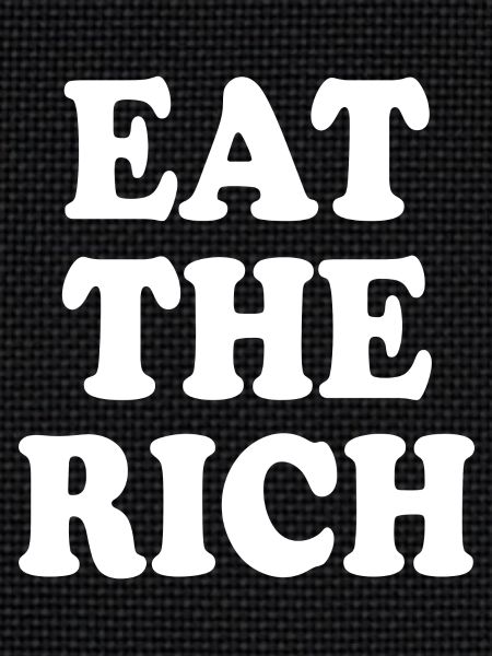 Eat the rich