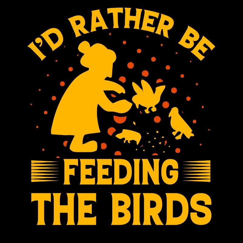 I'd rather be feeding the Birds