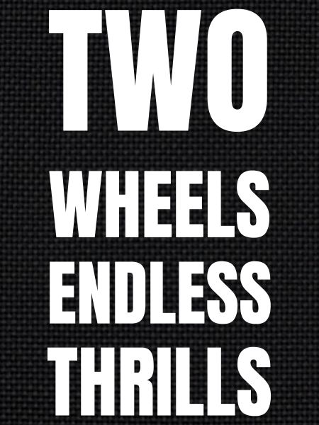 Two wheels endless thrills