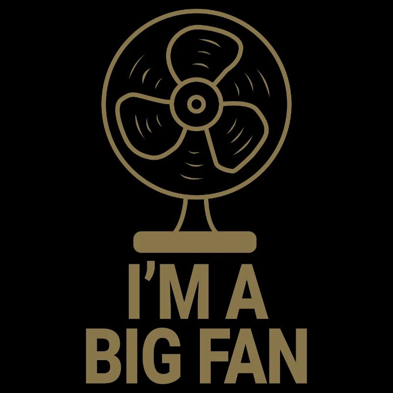 I'm a big fan