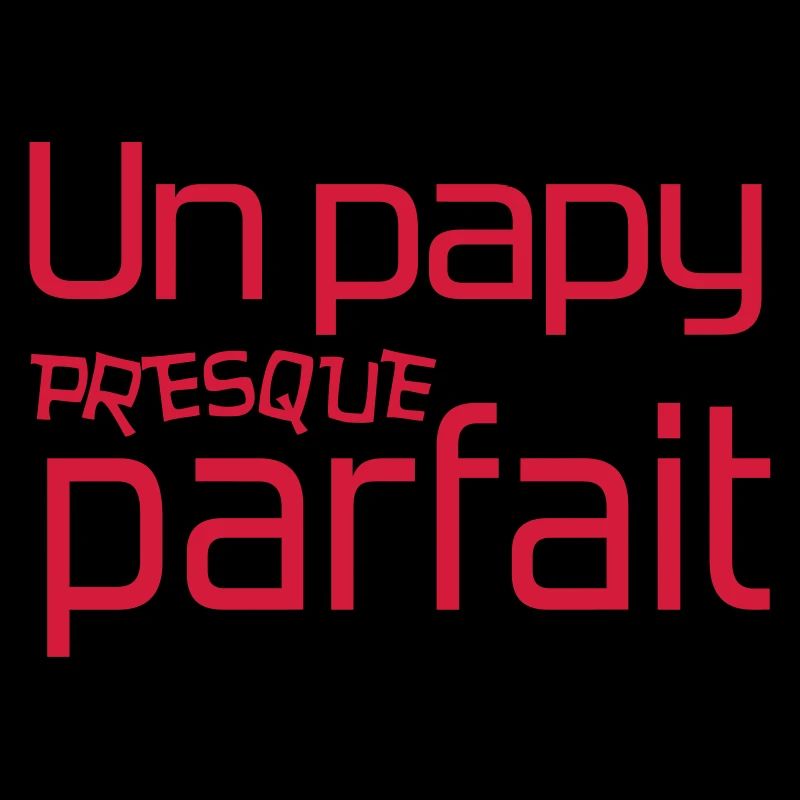Papy / Grand-Père / Papi / Grand Pere / Drôle