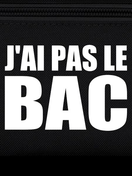 j'ai pas le bac