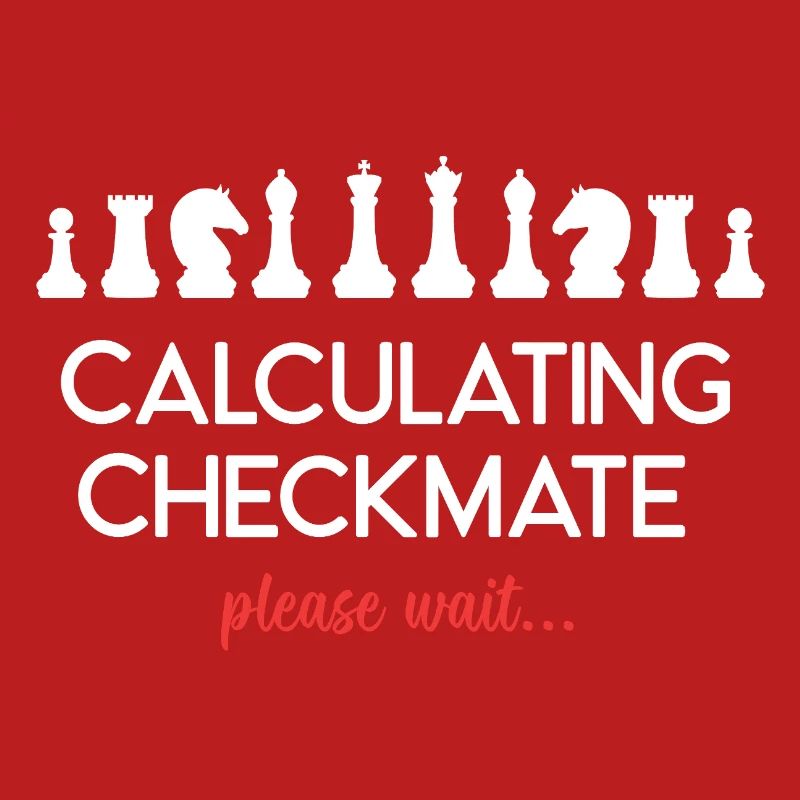 Chess - Calculating Checkmate. Please Wait...