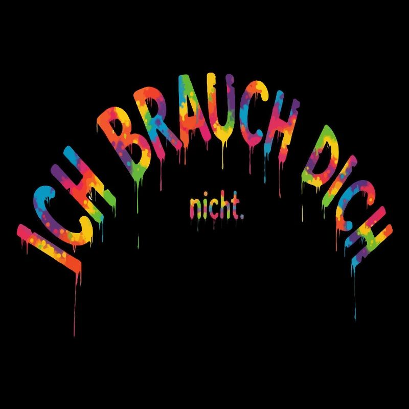 Ich brauch dich nicht