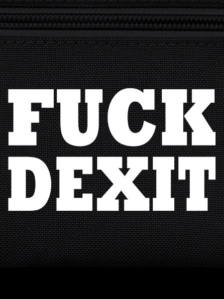 Fuck dexit
