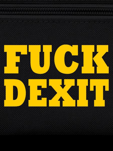 Fuck dexit - anti eu