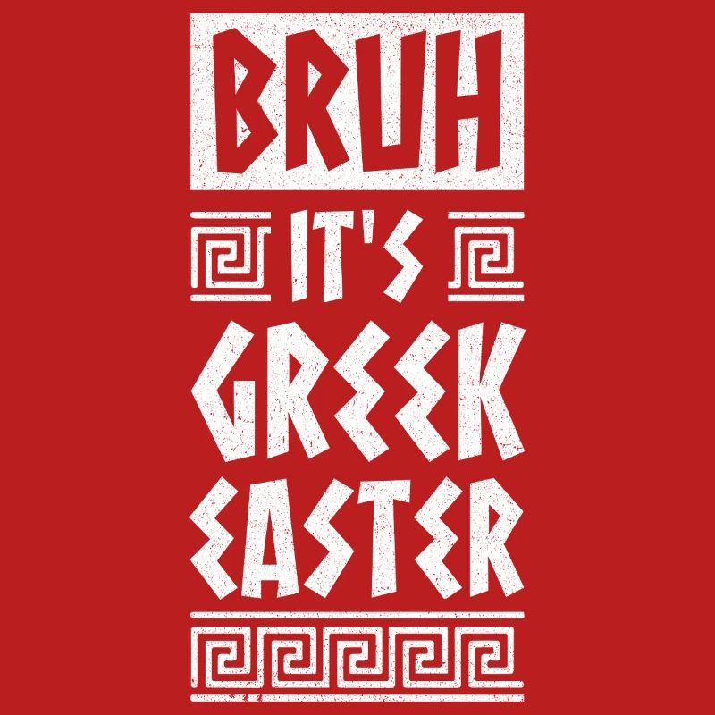 Bruh It Is Greek Easter Orthodox Easter