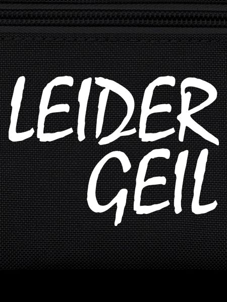 LEIDER GEIL