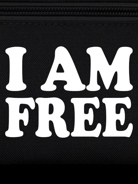 I am free