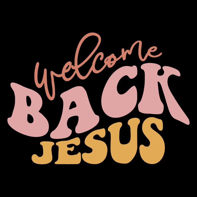 Welcome Back Jesus
