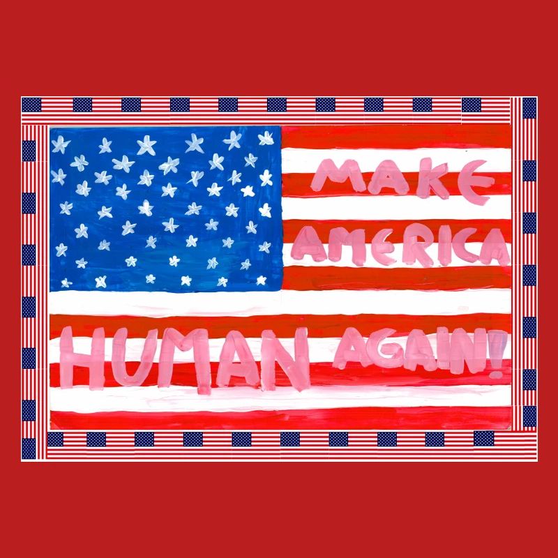 MAKE_AMERICA_HUMAN_AGAIN-_A5