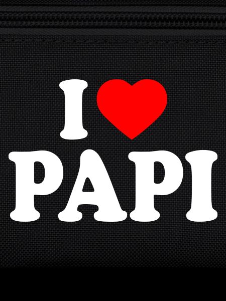 I love papi