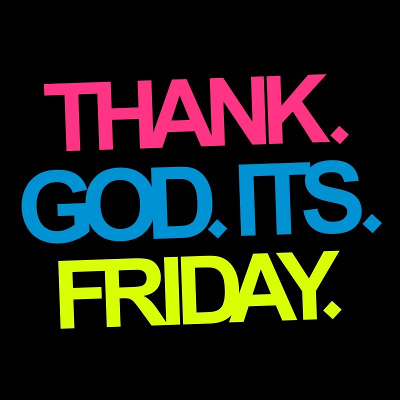 It's Friday!