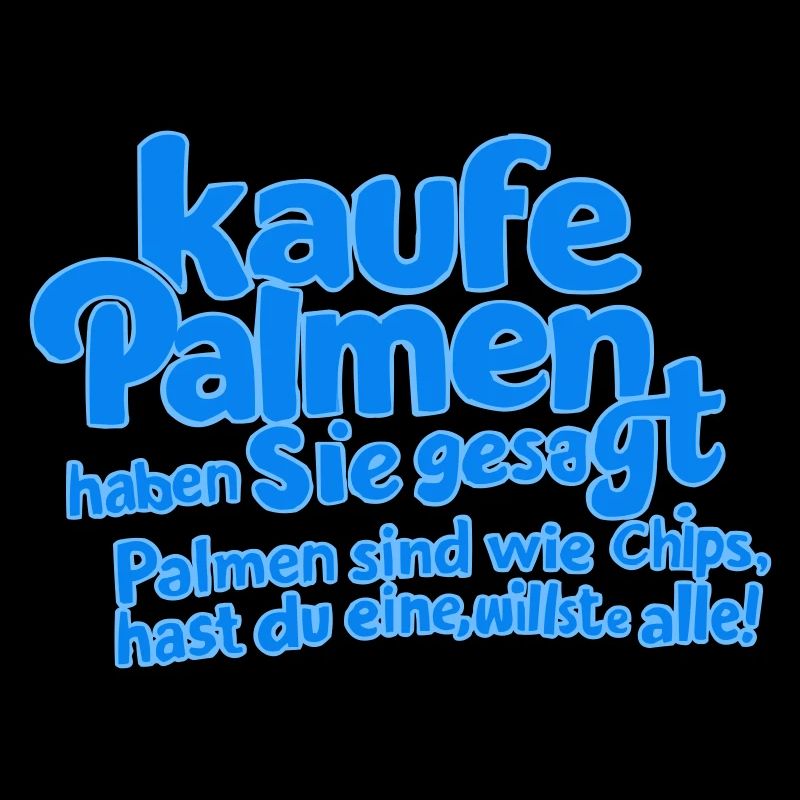 Palmen sind wie Chips, hast du eine, willste alle