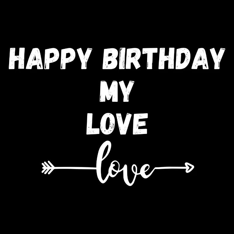 Joyeux anniversaire mon amour