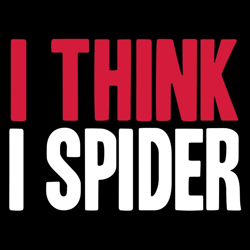 I THINK I SPIDER (DENGLISCH)