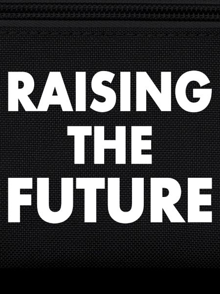 Raising the future