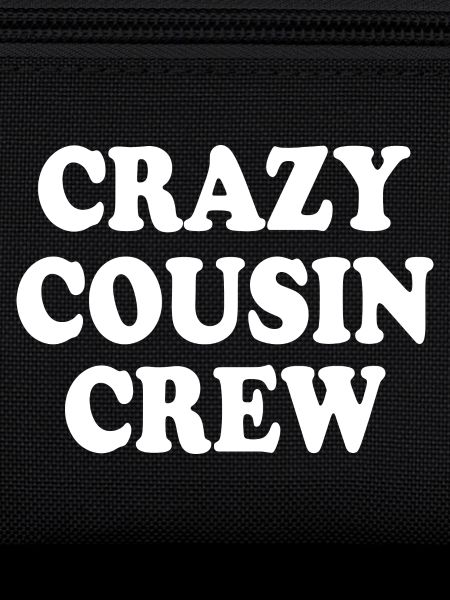 Crazy cousin crew