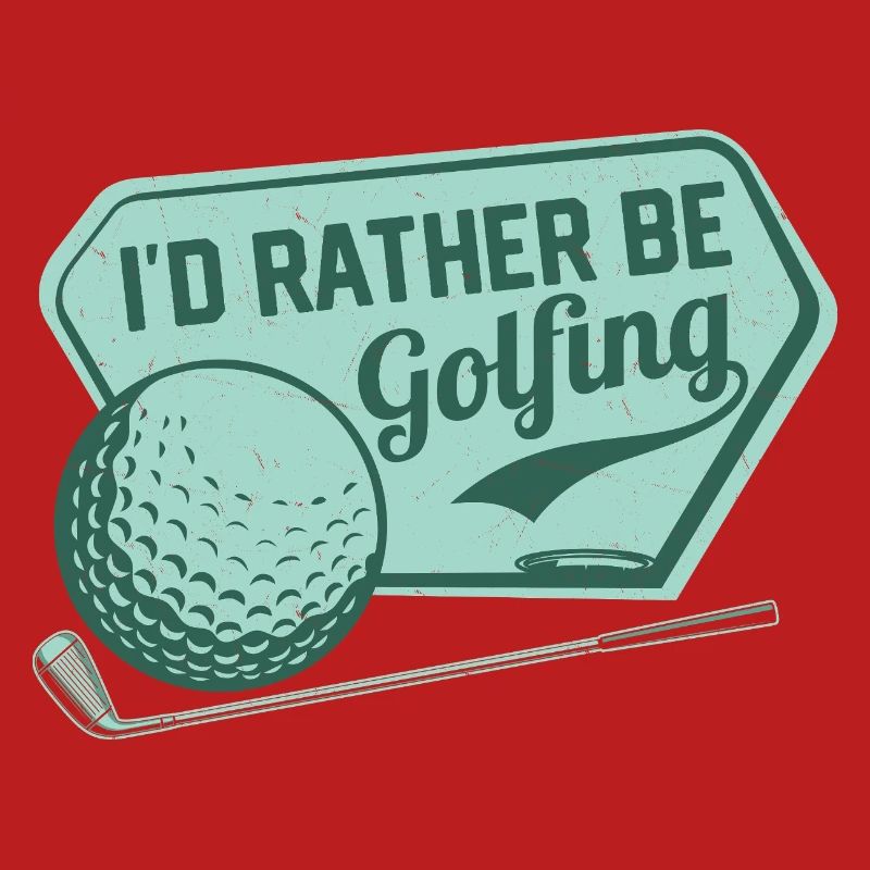 I'd Rather Be Golfing Golfer Golf
