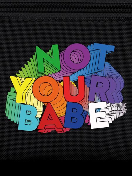 NOT YOUR BABE
