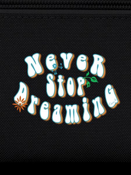 Never stop dreaming