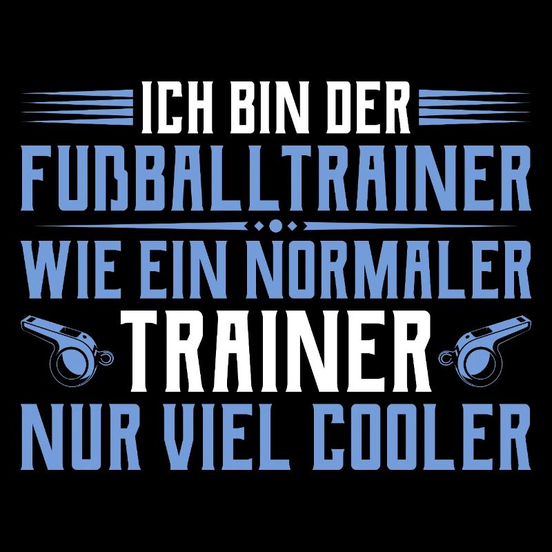 Fußballtrainer - Cooler als ein normaler Trainer