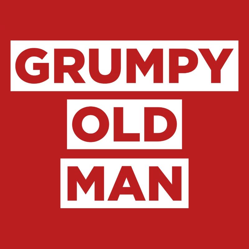 GRUMPY OLD MAN