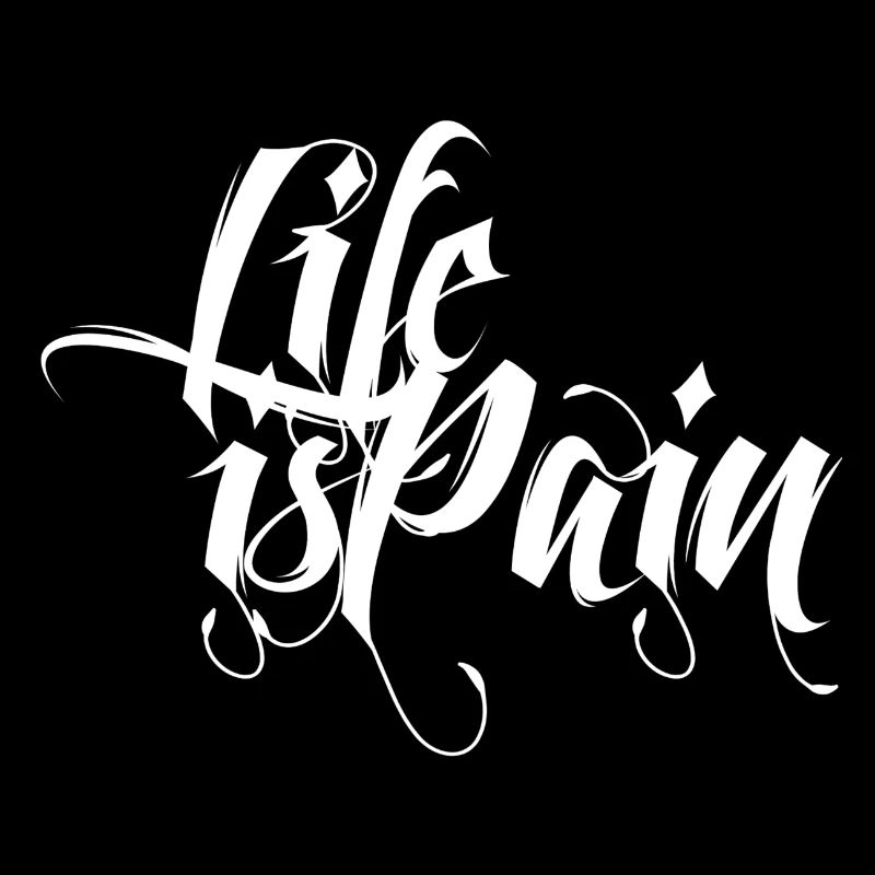 Life is Pain