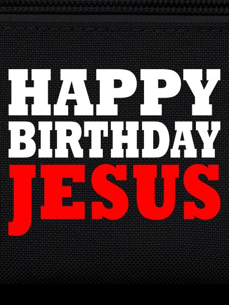 happy birthday jesus