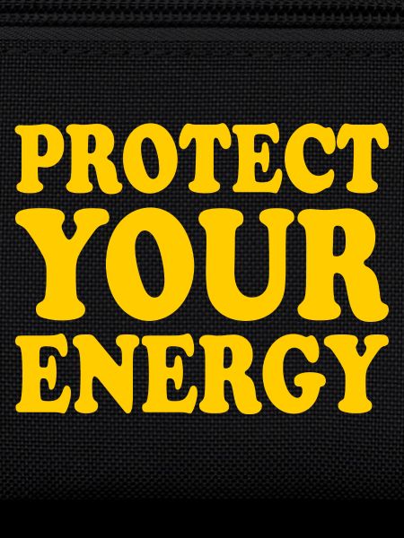 Protect your energy