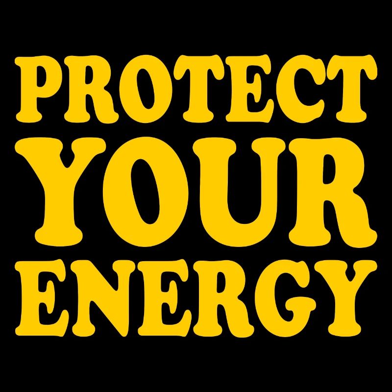Protect your energy