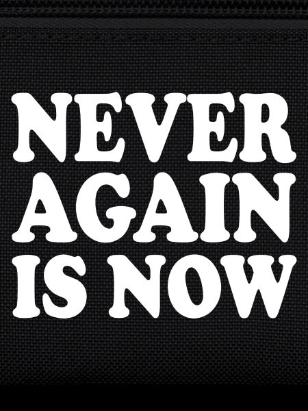 Never again is now