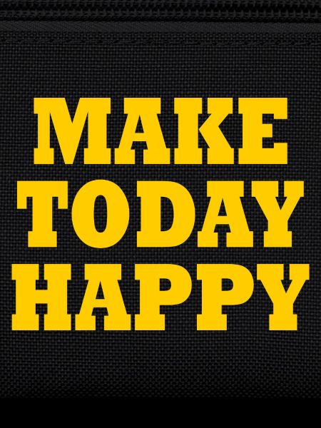 Make today happy