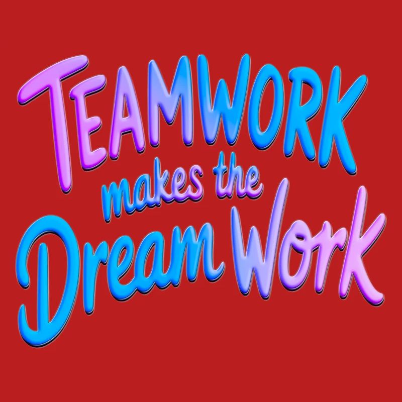 Teamwork makes the dream work