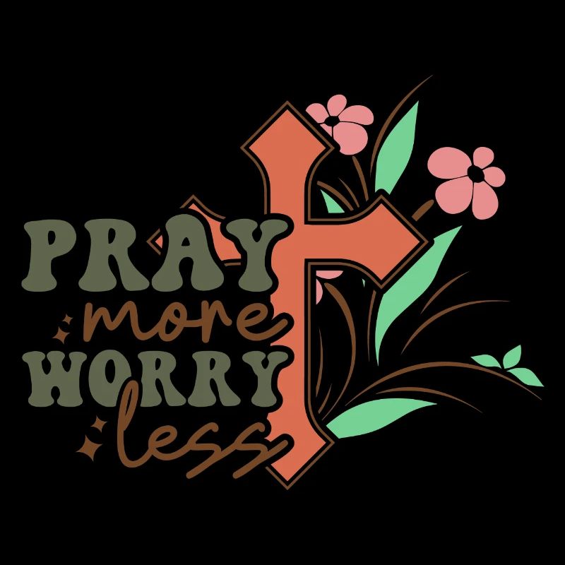 Pray more worry less
