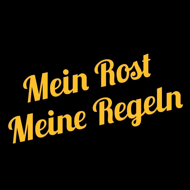 Mein Rost / Meine Regeln