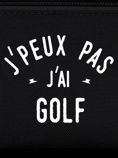 j'peux pas j'ai golf