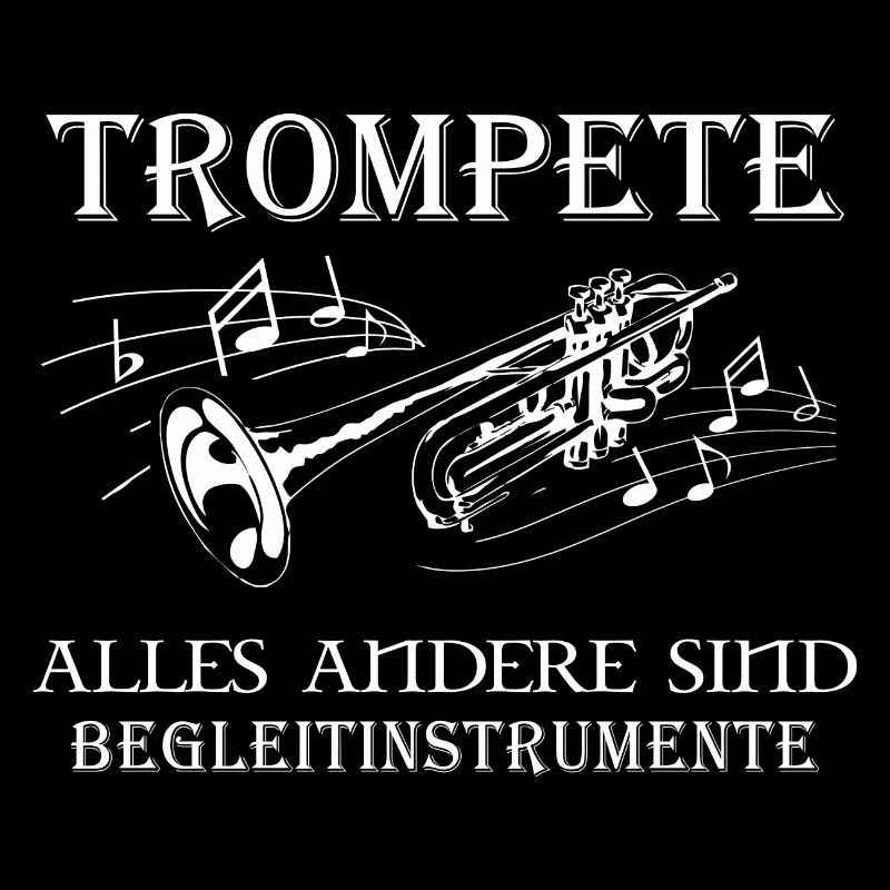 Trompete alles andere sind Begleitinstrumente